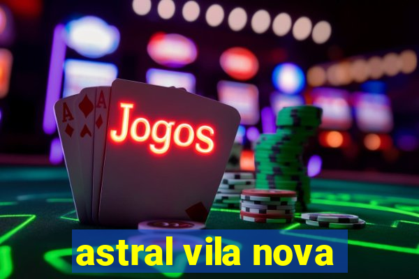 astral vila nova